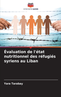 Évaluation de l'état nutritionnel des réfugiés syriens au Liban