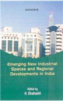Emerging New Industrial Spaces & Regional Developments in India