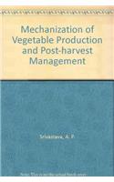 Mechanization Of Vegetable Production & Post Harvest Management