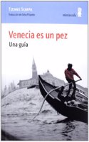 Venecia es un pez: Una guia