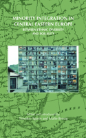 Minority Integration in Central Eastern Europe
