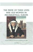 The Prime of their Lives: Wise Old Women in Pre-industrial Europe