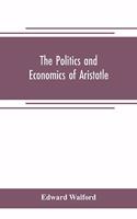 Politics and Economics of Aristotle: translated, with notes, original and selected, and analyses, to which are prefixed an introductory essay and a life of Aristotle by Dr. Gillies