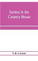 Society in the country house
