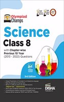 Olympiad Champs Science Class 8 with Chapter-wise Previous 10 Year (2013 - 2022) Questions 5th Edition Complete Prep Guide with Theory, PYQs, Past & Practice Exercise