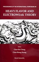 Heavy Flavor And Electroweak Theory - Proceedings Of The International Symposium