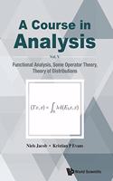 Course in Analysis, a - Vol V: Functional Analysis, Some Operator Theory, Theory of Distributions: A - Vol V: Functional Analysis