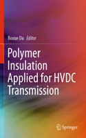 Polymer Insulation Applied for Hvdc Transmission