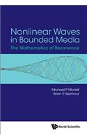 Nonlinear Waves in Bounded Media: The Mathematics of Resonance