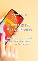 iPhone 13 Pro Max User Guide