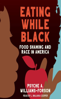 Eating While Black: Food Shaming and Race in America