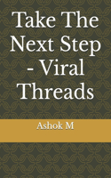 Take The Next Step - Viral Threads