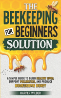 The Beekeeping For Beginners Solution