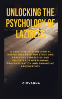 Unlocking the Psychology of Laziness