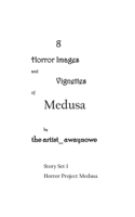 8 Horror Images and Vignettes of Medusa