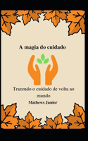 A magia do cuidado