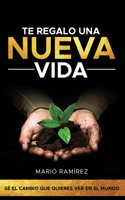 Te Regalo Una Nueva Vida