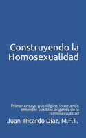 Construyendo la Homosexualidad