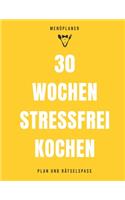 30 Wochen stressfrei kochen