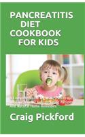 Pancreatitis Diet Cookbook for Kids