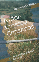 A Star-Crossed Christmas: An anthology of Amish Romance