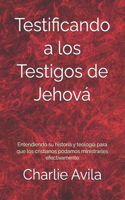 Testificando a los Testigos de Jehová