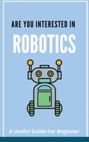 Are You Interested In Robotics