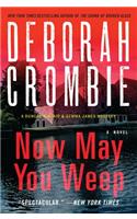 Now May You Weep: (9 Duncan Kincaid/Gemma James Novels)
