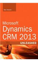 Microsoft Dynamics CRM 2013 Unleashed: (Unleashed)