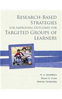 Research-Based Strategies for Improving Outcomes for Targeted Groups of Learners