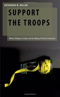 Support the Troops: Military Obligation, Gender, and the Making of Political Community