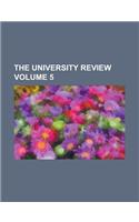The University Review Volume 5