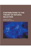 Contributions to the Theory of Natural Selection; A Series of Essays