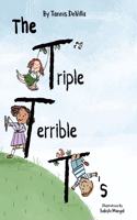 Triple Terrible T's