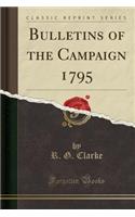 Bulletins of the Campaign 1795 (Classic Reprint)
