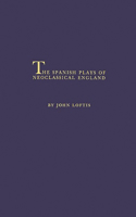 Spanish Plays of Neoclassical England.