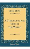 A Chronological View of the World (Classic Reprint)