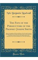 The Fate of the Persecutors of the Prophet Joseph Smith