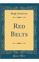 Red Belts (Classic Reprint)
