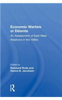 Economic Warfare Or Detente