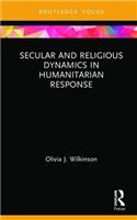 Secular and Religious Dynamics in Humanitarian Response