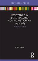 Resistance in Colonial and Communist China, 1950-1963
