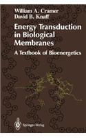 Energy Transduction in Biological Membranes