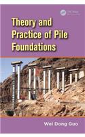 Theory and Practice of Pile Foundations