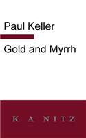 Gold and Myrrh