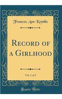 Record of a Girlhood, Vol. 1 of 3 (Classic Reprint)