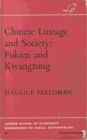 Chinese Lineage and Society: Fukien and Kwantung (LSE Monographs on Social Anthropology)