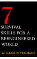 7 Survival Skills for a Reengineered World