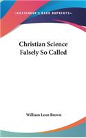 Christian Science Falsely So Called