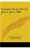 Complete Poems Of Col. John A. Joyce (1900)
